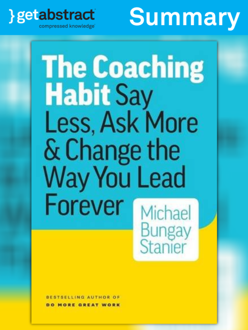 Title details for The Coaching Habit (Summary) by Michael Bungay Stanier - Available